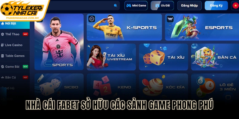 Nhà cái FABET sở hữu các sảnh game phong phú