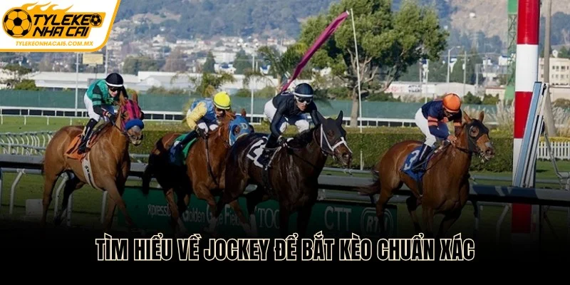 Tìm hiểu về jockey để bắt kèo chuẩn xác